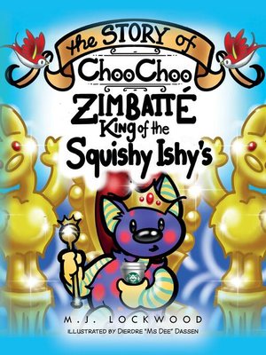 cover image of The Story of Choo Choo Zimbatte King of Squishy Ishy's
